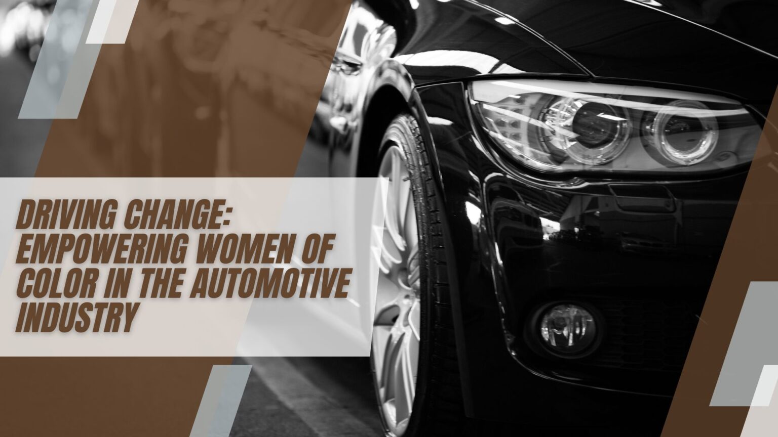 Driving Change: Empowering Women of Color in the Automotive Industry ...